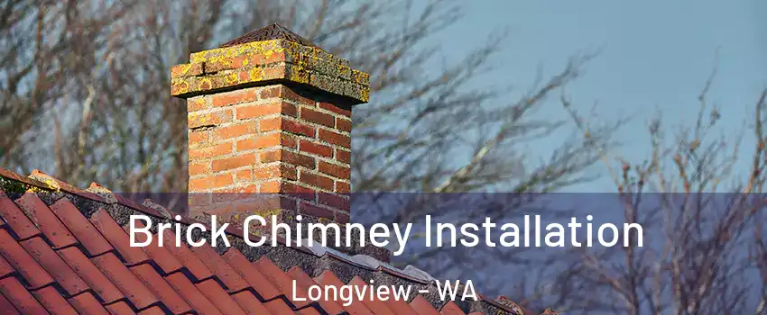  Brick Chimney Installation Longview - WA