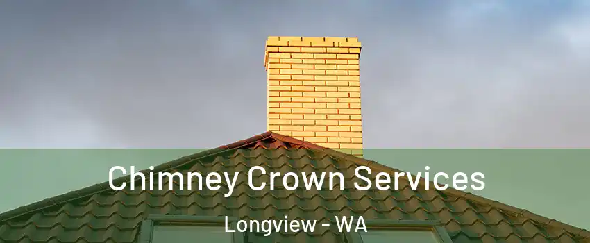  Chimney Crown Services Longview - WA