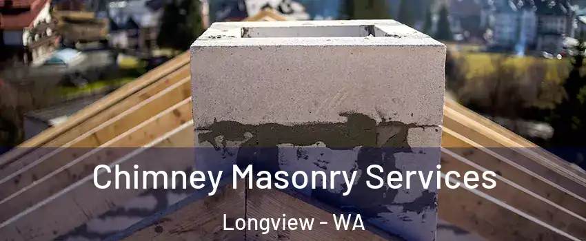  Chimney Masonry Services Longview - WA