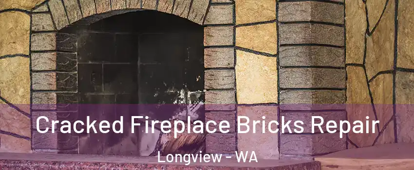  Cracked Fireplace Bricks Repair Longview - WA