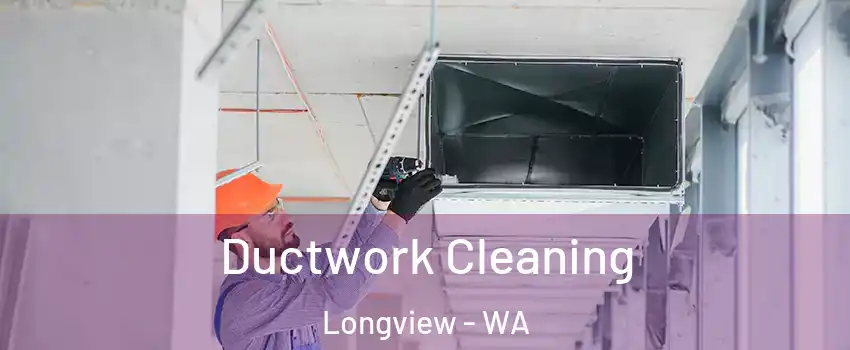  Ductwork Cleaning Longview - WA