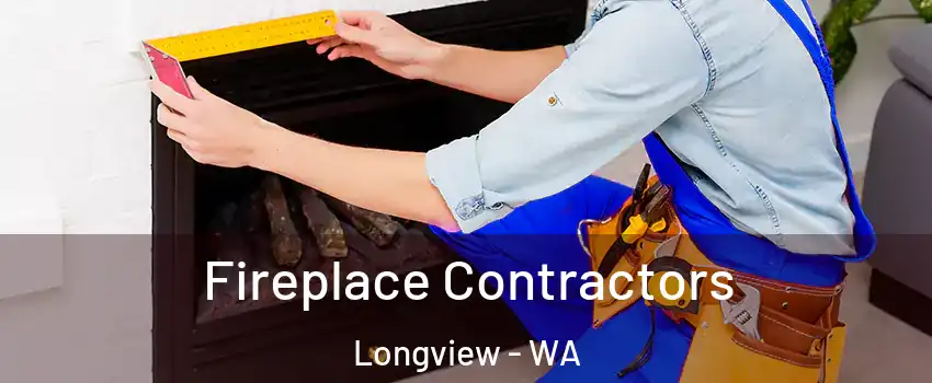  Fireplace Contractors Longview - WA