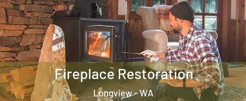  Fireplace Restoration Longview - WA
