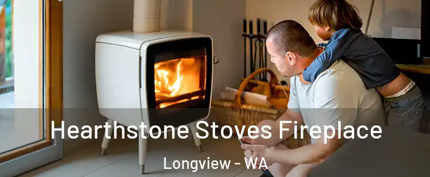  Hearthstone Stoves Fireplace Longview - WA