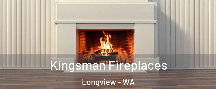  Kingsman Fireplaces Longview - WA