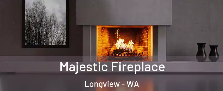  Majestic Fireplace Longview - WA