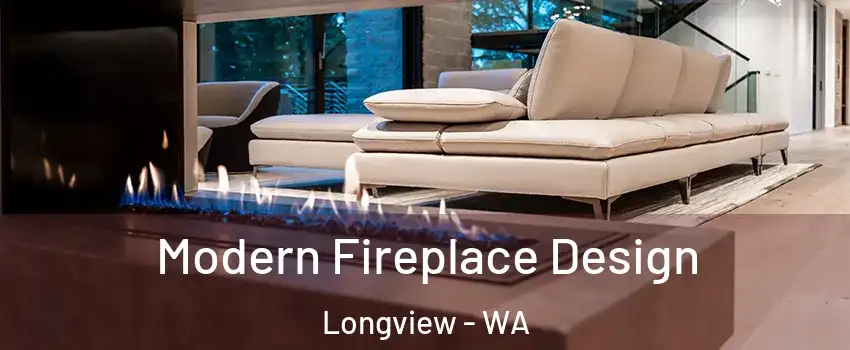  Modern Fireplace Design Longview - WA