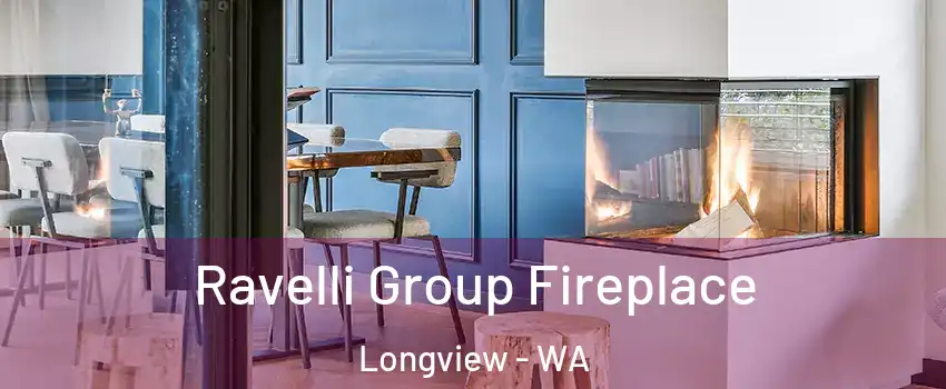  Ravelli Group Fireplace Longview - WA