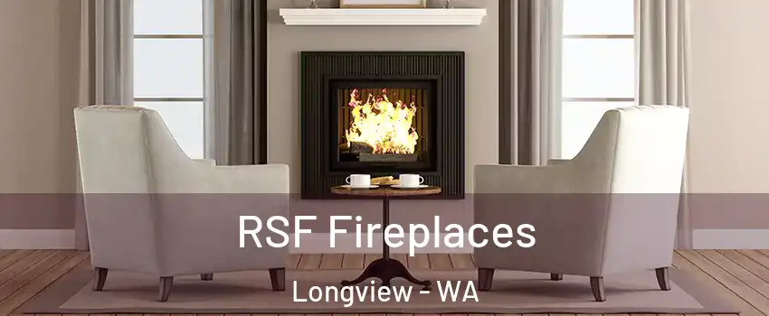  RSF Fireplaces Longview - WA