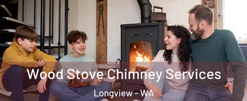  Wood Stove Chimney Services Longview - WA